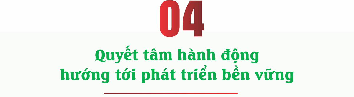 Đổi mới toàn diện, quyết tâm hành động hướng tới phát triển bền vững