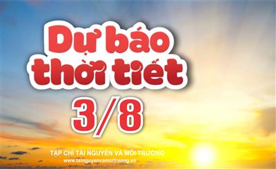Thời tiết ngày 3/8: Bắc Bộ và Bắc Trung Bộ mưa lớn diện rộng
