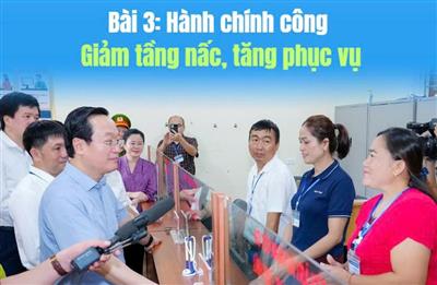 Bước ngoặt 2 cấp trong tái cấu trúc chính quyền - Bài 3: Hành chính công - Giảm tầng nấc, tăng phục vụ
