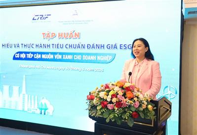 Doanh nghiệp cần sớm thực hành ESG để tiếp cận nguồn vốn xanh và thị trường mới