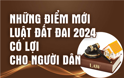 Những điểm mới của Luật Đất đai 2024 có lợi cho người dân