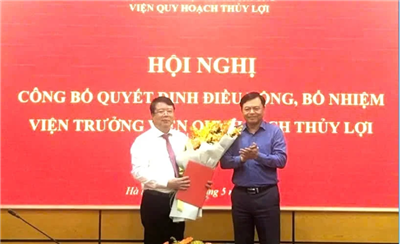 Ông La Đức Dũng làm Viện trưởng Viện Quy hoạch Thủy lợi
