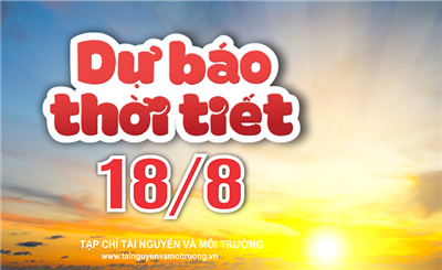 Thời tiết ngày 18/8: Bắc Bộ, Tây Nguyên và Nam Bộ có mưa vừa, mưa to