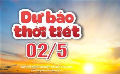 Thời tiết ngày 2/5: Bắc Bộ, Bắc Trung Bộ nắng nóng, Tây Nguyên và Nam Bộ chiều tối mưa to