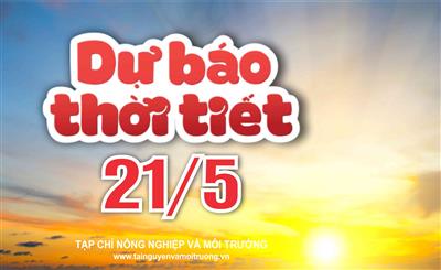Thời tiết ngày 21/5: Bắc Bộ tăng nhiệt, Trung Bộ nắng nóng gay gắt, Nam Bộ chiều tối mưa dông