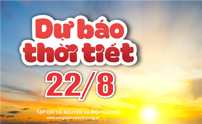 Thời tiết ngày 22/8: Bắc Bộ có mưa to, từ Quảng Bình đến Khánh Hòa nắng nóng