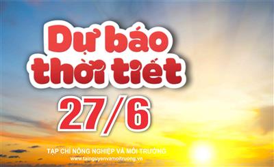 Thời tiết ngày 27/6: Vùng núi, trung du Bắc Bộ mưa rất to
