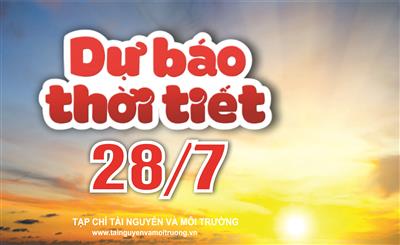 Thời tiết ngày 28/7: Bắc Bộ giảm nhiệt, chiều tối và đêm có mưa lớn
