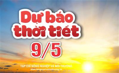 Thời tiết ngày 9/5: Đón không khí lạnh, Bắc Bộ và Trung Bộ có nơi nắng nóng đặc biệt gay gắt