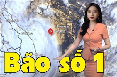 Tin mới nhất về cơn bão số 1 trên Biển Đông