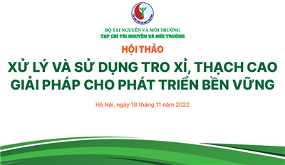 Xử lý và sử dụng tro xỉ, thạch cao - Hướng đến phát triển kinh tế tuần hoàn